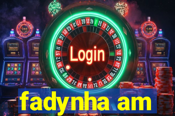 fadynha am